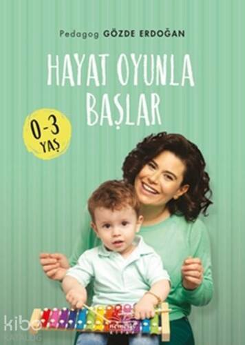 Hayat Oyunla Başlar (0-3 Yaş) - 1