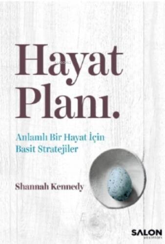 Hayat Planı;Anlamlı Bir Hayat İçin Basit Stratejiler - 1