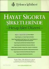 Hayat Sigorta Şirketlerinde; Hesap İşleri Düzeni - 1