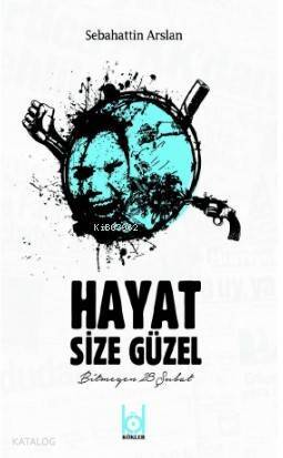 Hayat Size Güzel - Bitmeyen Şubat 28 - 1