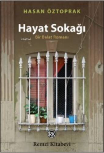 Hayat Sokağı;Bir Balat Romanı - 1