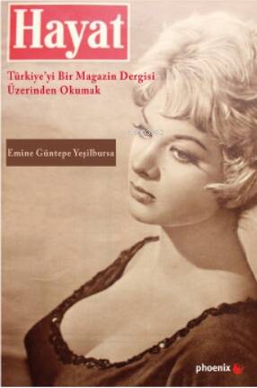 Hayat: Türkiye’yi Bir Magazin Dergisi Üzerinden Okumak - 1