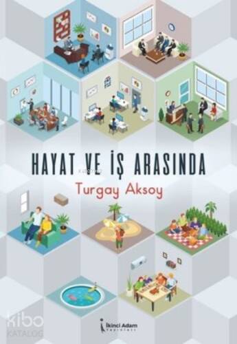 Hayat ve İş Arasında - 1