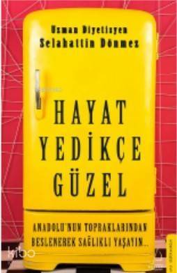 Hayat Yedikçe Güzel; Anadolu'nun Topraklarından Beslenerek Sağlıklı Yaşayın... - 1