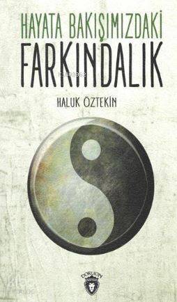 Hayata Bakışımızdaki Farkındalık - 1