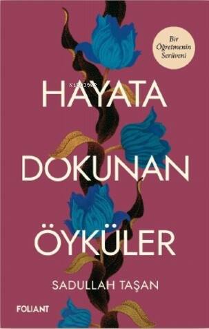 Hayata Dokunan Öyküler;Bir Öğretmenin Serüveni - 1