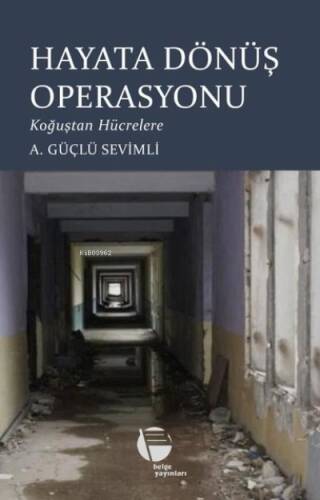 Hayata Dönüş Operasyonu - Koğuştan Hücrelere - 1