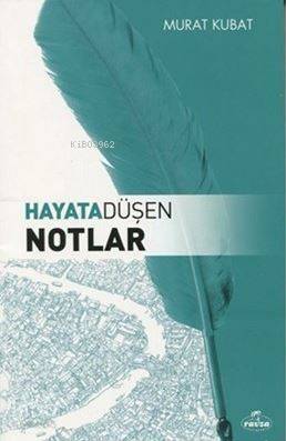 Hayata Düşen Notlar - 1