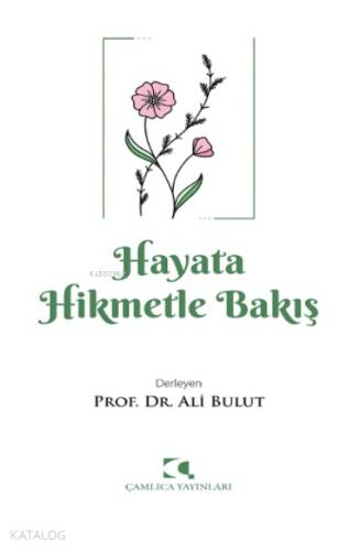 Hayata Hikmetle Bakış - 1