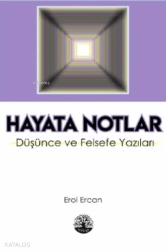 Hayata Notlar - Düşünce ve Felsefe Yazıları - 1