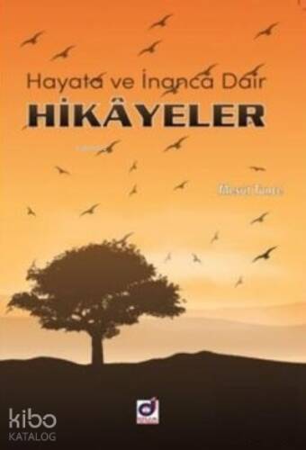 Hayata ve İnanca Dair Hikayeler - 1