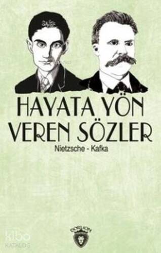 Hayata Yön Veren Sözler; Nietzsche - Kafka - 1