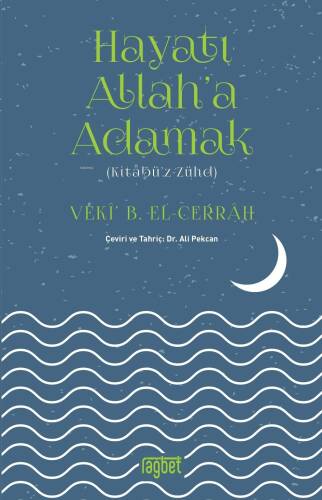 Hayatı Allah'a Adamak; Kitabüz Zühd - 1