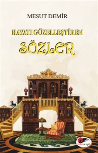 Hayatı Güzelleştiren Sözler - 1