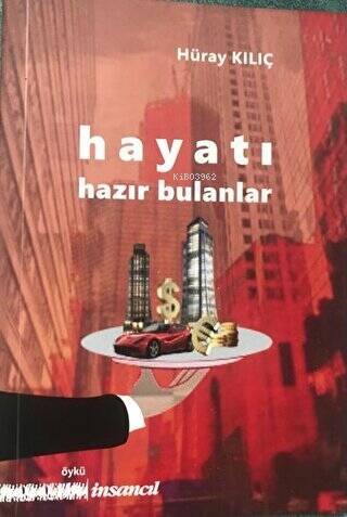 Hayatı Hazır Bulanlar - 1