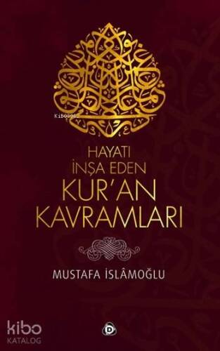 Hayatı İnşa Eden Kur'an Kavramları - 1