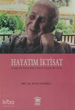 Hayatım İktisat; Sıradışı Bir İktisat Bilimi Hayali Peşinde Bir Ömür - 1