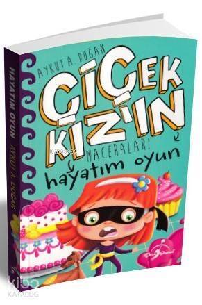 Hayatım Oyun - Çiçek Kızın Maceraları - 1