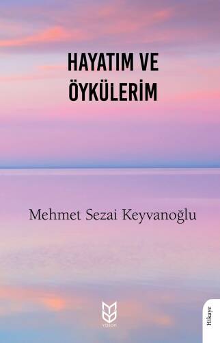 Hayatım Ve Öykülerim - 1