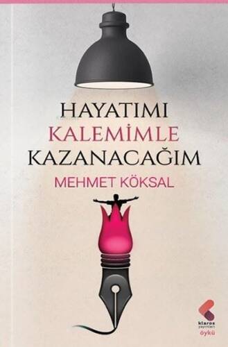 Hayatımı Kalemimle Kazanacağım - 1