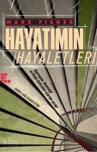 Hayatımın Hayaletleri; Depresyon, Hauntoloji ve Kayıp Gelecekler Üzerine Yazılar - 1