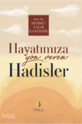 Hayatımıza Yön Veren Hadisler - 1