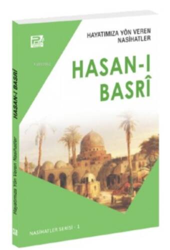 Hayatımıza Yön Veren Nasihatler ;Hasan-ı Basrî - 1