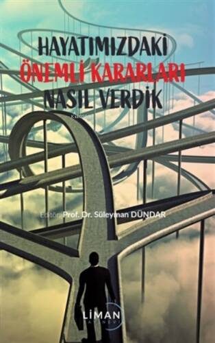 Hayatımızdaki Önemli Kararları Nasıl Verdik - 1