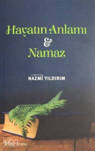 Hayatın Anlamı ve Namaz - 1