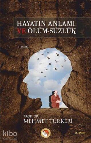 Hayatın Anlamı ve Ölüm-süzlük - 1