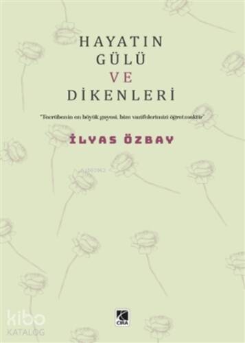 Hayatın Gülü ve Dikenleri - 1