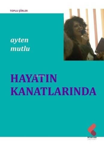 Hayatın Kanatlarında - Toplu Şiirler - 1