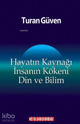 Hayatın Kaynağı İnsanın Kökeni Din ve Bilim - 1