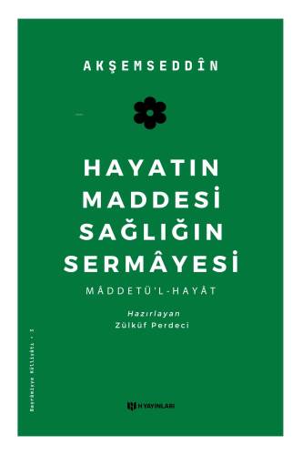 Hayatın Maddesi Sağlığın Sermayesi; Maddetü'l-Hayat - 1