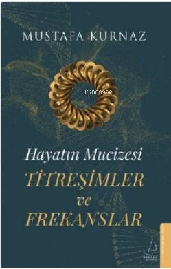 Hayatın Mucizesi Titreşimler ve Frekanslar - 1