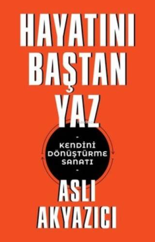 Hayatını Baştan Yaz - Kendini Dönüştürme Sanatı - 1