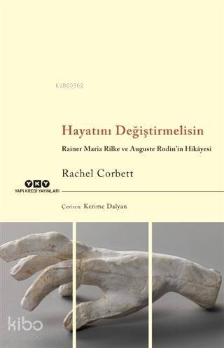 Hayatını Değiştirmelisin; Rainer Maria Rilke ve Auguste Rodin'in Hikâyesi - 1