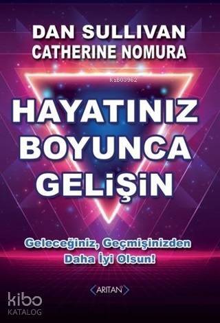 Hayatınız Boyunca Gelişin; Geleceğiniz, Geçmişinizden Daha İyi Olsun! - 1