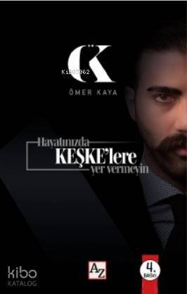 Hayatınızda Keşke'lere Yer Vermeyin - 1