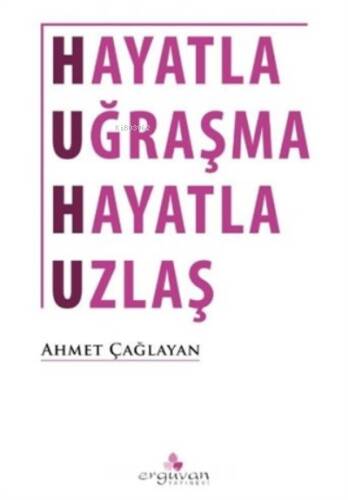 Hayatla Uğraşma Hayatla Uzlaş - 1