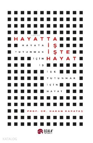 Hayatta İş İşte Hayat ;Hayata Tutunmak İçin İş İşe Tutunmak İçin Hayat - 1