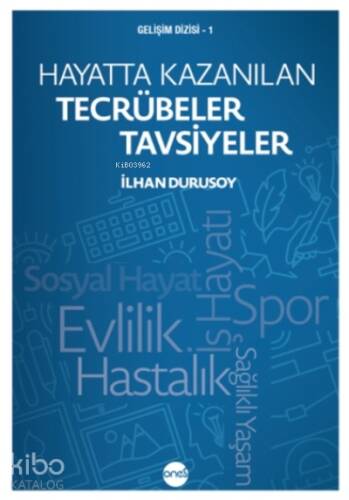 Hayatta Kazanılan Tecrübeler Tavsiyeler - 1