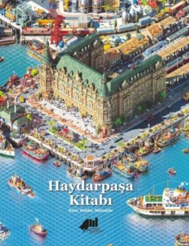 Haydarpaşa Kitabı: Kent Mekan Mücadele - 1