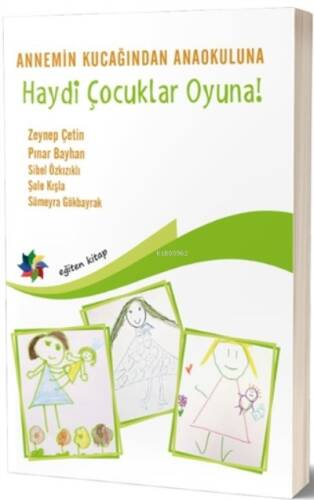 Haydi Çocuklar Oyuna! Annemin Kucağından Ana Okuluna - 1