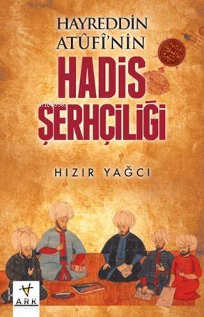 Hayreddin Atûfî'nin Hadis Şerhçiliği - 1