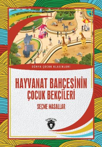 Hayvanat Bahçesinin Çocuk Bekçileri;Seçme Masallar - 1