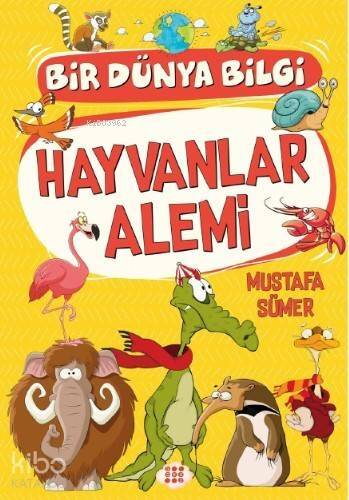 Hayvanlar Alemi - Bir Dünya Bilgi - 1