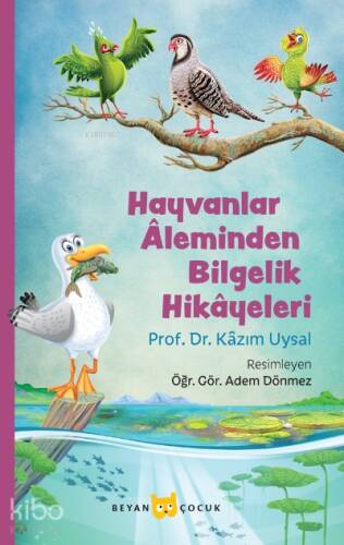 Hayvanlar Aleminden Bilgelik Hikayeleri - 1