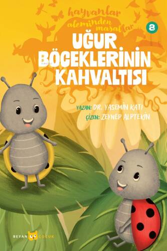 Hayvanlar Aleminden Masallar - 8;Uğur Böceklerinin Kahvaltısı - 1