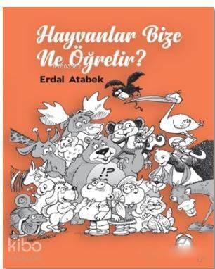 Hayvanlar Bize Ne Öğretir? - 1